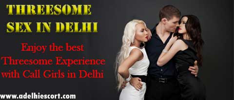 Threesome Escorts Delhi